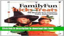 Download FamilyFun Tricks and Treats: 100 Wickedly Easy Costumes, Crafts, Games   Foods  Ebook