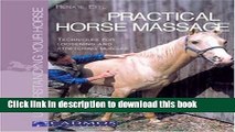 Read Book Practical Horse Massage: Techniques for Loosening and Stretching Muscles (Understanding