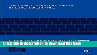 Download The Turn to Infrastructure in Internet Governance  Read Online