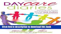 Read Daycare Diaries: Unlocking the Secrets and Dispelling Myths Through TRUE STORIES of Daycare
