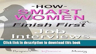 Read How Smart Women Finish First On Job Interviews: Job Winning Psychology, Career Strategy, and