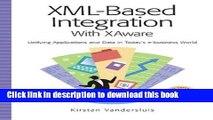 Read XML-Based Integration with XAware: Unifying Applications and Data in Today s e-Business