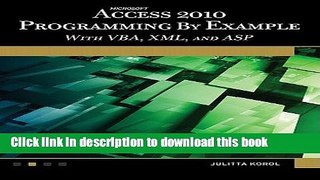 Read Access 2010 Programming by Example With Vba, Xml, and Asp  Ebook Free