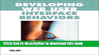 Read Developing Web User Interface Behaviors: Cutting Edge Webtop Programming Using XML, CSS and