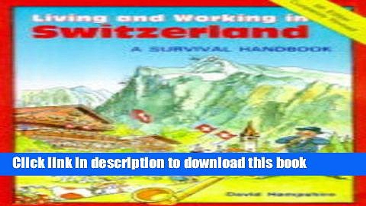 Read Living and Working in Switzerland: A Survival Handbook  Ebook Free