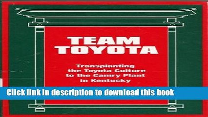 Read Team Toyota: Transplanting the Toyota Culture to the Camry Plant in Kentucky (S U N Y Series