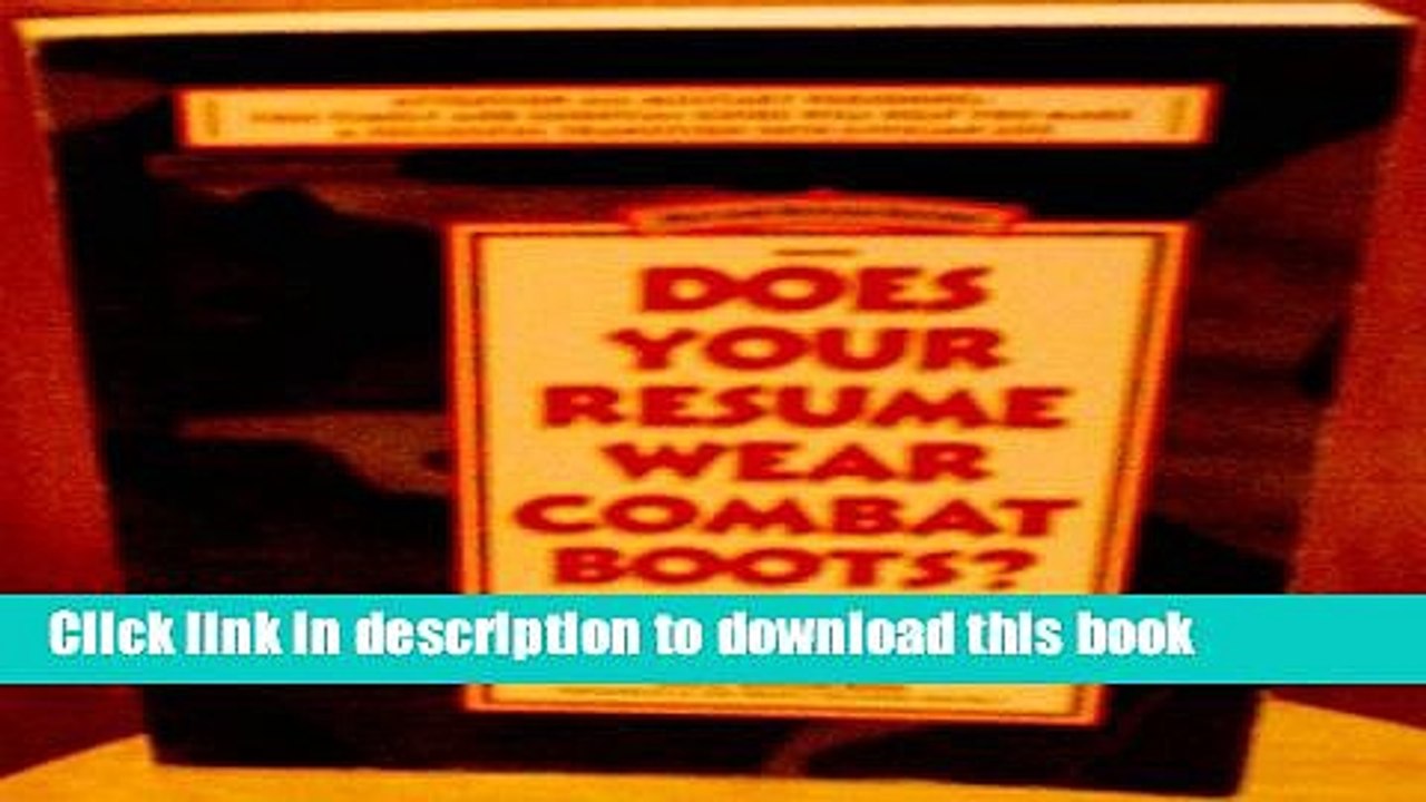 Read Does Your Resume Wear Combat Boots?: How to Turn Your Military Experience into a Good