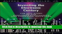 Read Inventing the Electronic Century: The Epic Story of the Consumer Electronics and Computer