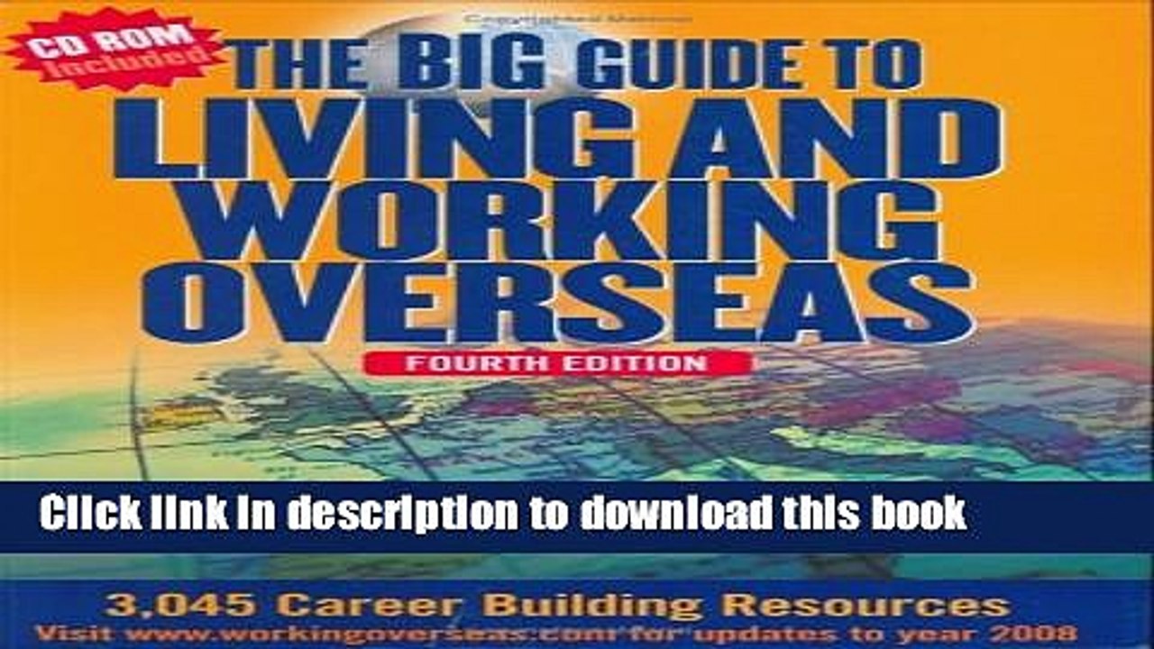 Read The Big Guide To Living And Working Overseas: 3,045 Career Building Resources (Fourth Edition
