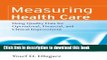 [PDF] Measuring Health Care: Using Quality Data for Operational, Financial, and Clinical