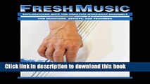 Download Fresh Music: Explorations with the Creative Workshop Ensemble for Musicians, Artists, and