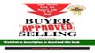 Read Buyer-Approved Selling: Sales Secrets from the Buyer s Side of the Desk (The Approved