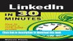 Read LinkedIn In 30 Minutes: How to create a rock-solid LinkedIn profile and build connections