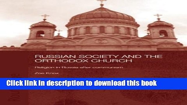 Download Russian Society and the Orthodox Church: Religion in Russia after Communism Read Online