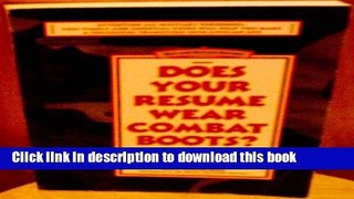 Read Does Your Resume Wear Combat Boots?: How to Turn Your Military Experience into a Good