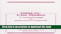 Read Book Dsm-IV Case Studies: A Clinical Guide to Differential Diagnosis E-Book Free