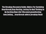 Download The Breakup Recovery Guide: Advice For Surviving HeartbreakStop Hurting Letting Go