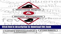 Read Warning Signs and Similar Symptoms: Desktop Reference Guide for Alternative and Complementary