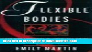 Download Flexible Bodies: Tracking Immunity in American Culture-from the Days of Polio to the Age