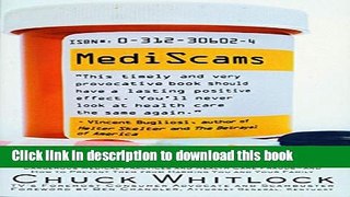 Download Mediscams: Dangerous Medical Practices and Health Care Frauds--and How to Prevent Them