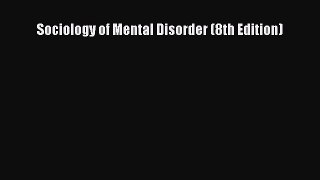 [PDF] Sociology of Mental Disorder (8th Edition) Read Online