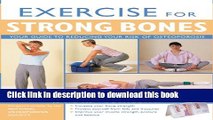 Read Exercise for Strong Bones: A Step-by-step Program to Prevent Osteoporosis and Stay Fit and