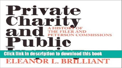 Read Private Charity and Public Inquiry: A History of the Filer and Peterson Commissions
