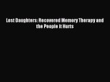 [PDF] Lost Daughters: Recovered Memory Therapy and the People it Hurts Download Full Ebook