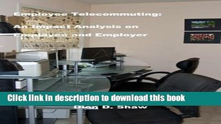 Download Employee Telecommuting - An Impact Analysis on Employee and Employer Ebook Online