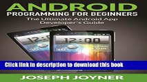 Read Android Programming For Beginners: The Ultimate Android App Developer s Guide  Ebook Online