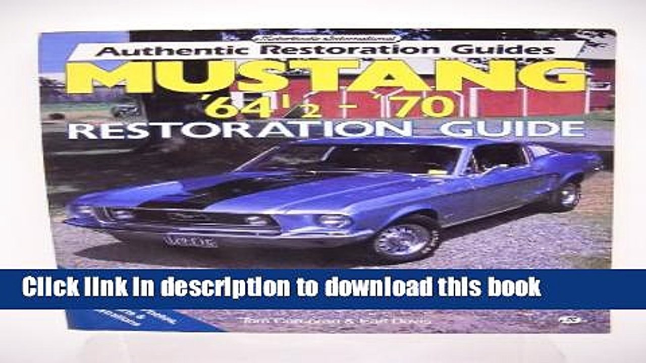 Read Mustang  64 1/2- 70 Restoration Guide (Motorbooks International Authentic Restoration Guides)