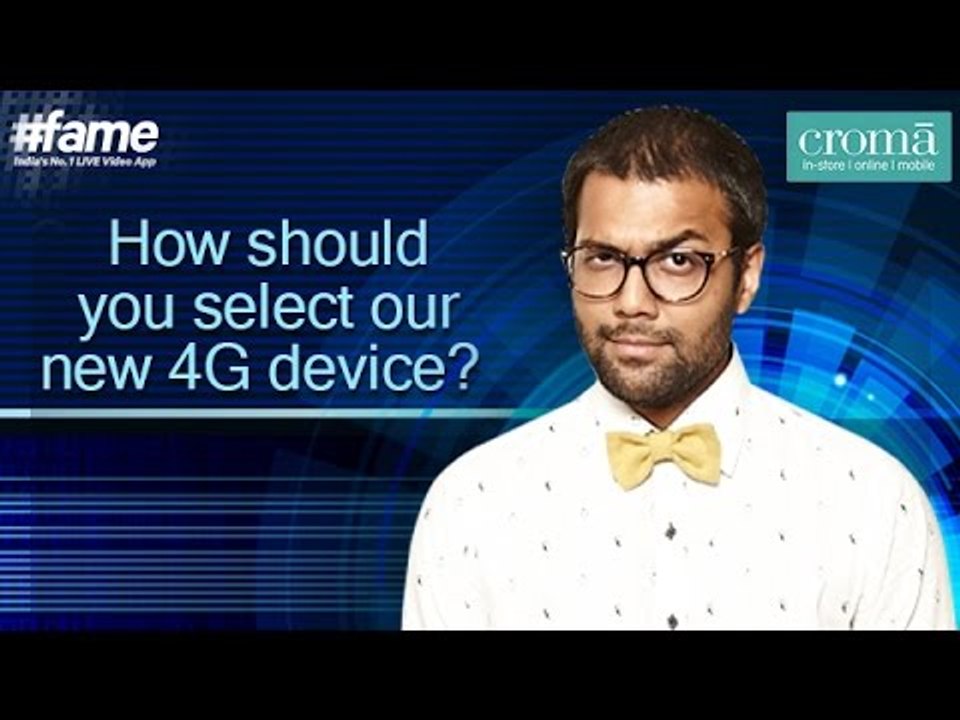 How Should You Select Your New 4G Device? - #Gadgetwala