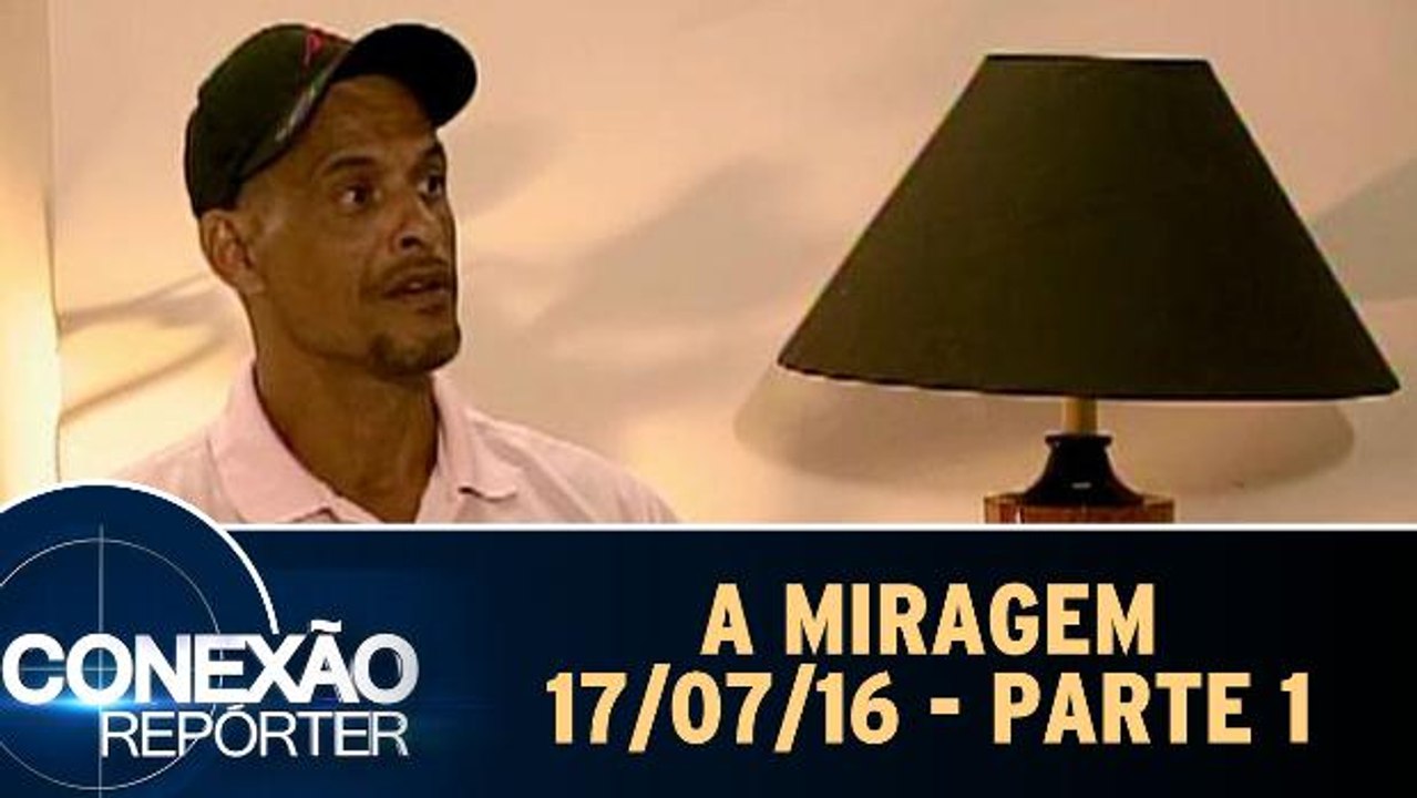 A Miragem - 17.07.16 - Parte 1
