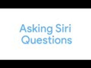 Asking Siri Questions