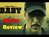 Baby Hindi Movie Review |  Akshay Kumar, Tapsee Pannu | Bollywood Movies 2015