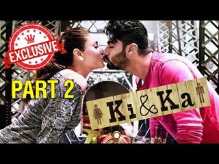 Ki & Ka Full Movie HD | Kareena Kapoor Khan & Arjun Kapoor | Exclusive Interview | Part 2