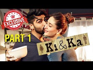 Ki & Ka Full Movie HD | Kareena Kapoor Khan & Arjun Kapoor | Exclusive Interview | Part 1