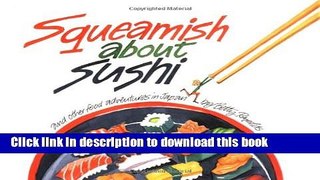 Read Squeamish About Sushi: And other Food Adventures in Japan  Ebook Free