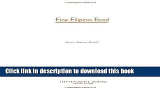 Download Fine Filipino Food (Hippocrene Cookbook Library (Paperback))  Ebook Free