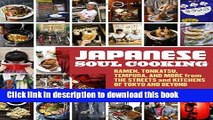Read Japanese Soul Cooking: Ramen, Tonkatsu, Tempura, and More from the Streets and Kitchens of