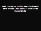 [PDF] Adult Coloring and Doodling Book - The Mandala Bible - Volume 1: With more than 200 Mandala