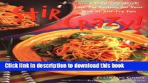 Download Stir Crazy! : More than 100 Quick, Low-Fat Recipes for Your Wok or Stir-Fry Pan  Ebook