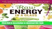 Download Raw Energy in a Glass: 126 Nutrition-Packed Smoothies, Green Drinks, and Other Satisfying