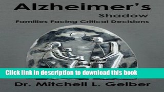 Download Alzheimer s Shadow: Families Facing Critical Decisions  PDF Online