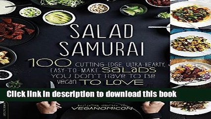 PDF Salad Samurai: 100 Cutting-Edge, Ultra-Hearty, Easy-to-Make Salads You Don t Have to Be Vegan