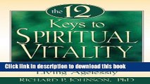 Read The 12 Keys to Spiritual Vitality: Powerful Lessons on Living Agelessly  Ebook Free