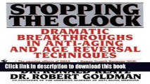 Read Stopping the Clock: Dramatic Breakthroughs in Anti-Aging and Age Reversal Techniques  Ebook
