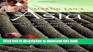 Read Martin Yan s Asia: Favorite Recipes from Hong Kong, Singapore, Malaysia, Philippines, and