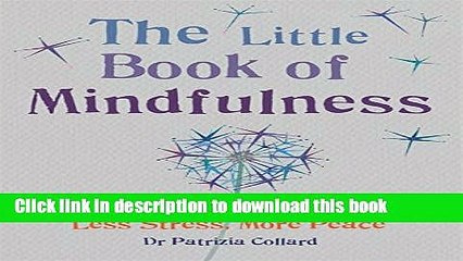 Read Little Book of Mindfulness: 10 minutes a day to less stress, more peace (MBS Little Book