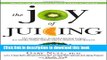 Read The Joy of Juicing, 3rd Edition: 150 imaginative, healthful juicing recipes for drinks,